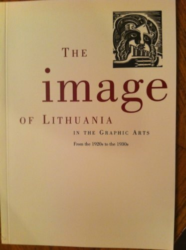 THE IMAGE OF LITHUANIA IN THE GRAPHIC ARTS. FROM THE 1920S TO THE 1930S