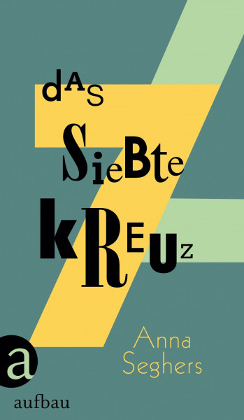 Das siebte Kreuz: Roman aus Hitlerdeutschland