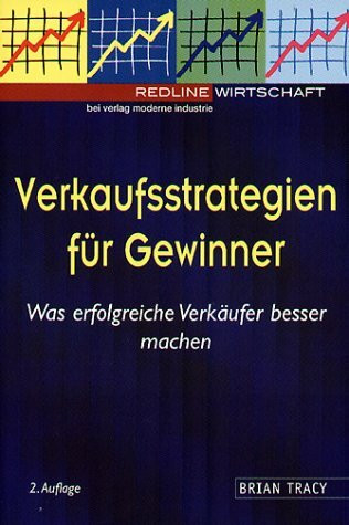 Verkaufsstrategien für Gewinner. Was erfolgreiche Verkäufer besser machen