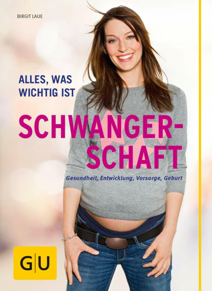Schwangerschaft: Alles, was wichtig ist (GU Schwangerschaft)