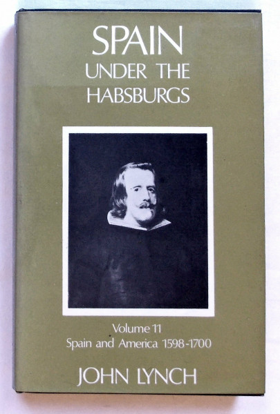 Spain and America, 1598-1700 (v. 2) (Spain Under the Hapsburgs)