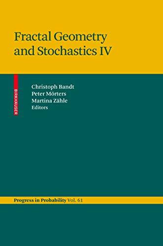 Fractal Geometry and Stochastics IV (Progress in Probability, 61, Band 61)