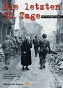 Die letzten 50 Tage: 1945 - Als der Krieg zu Ende ging
