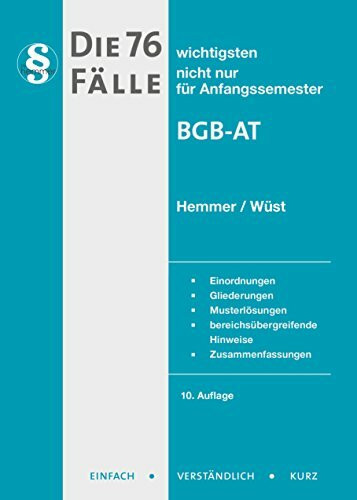 Die 76 wichtigsten Fälle BGB AT (Skripten - Zivilrecht)