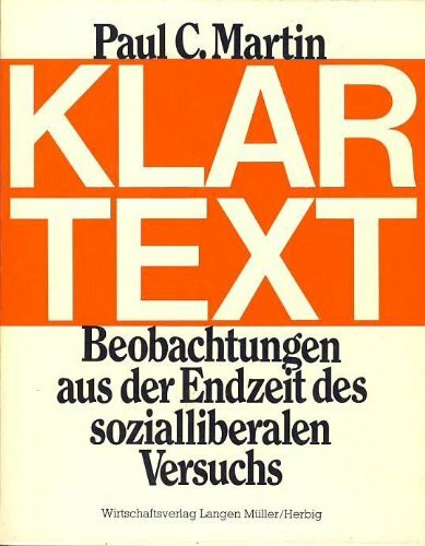 Klartext: Beobachtungen aus der Endzeit des sozialliberalen Versuchs