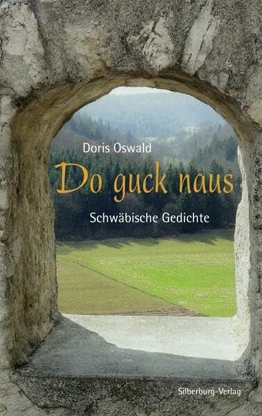 Do guck naus: Schwäbische Gedichte