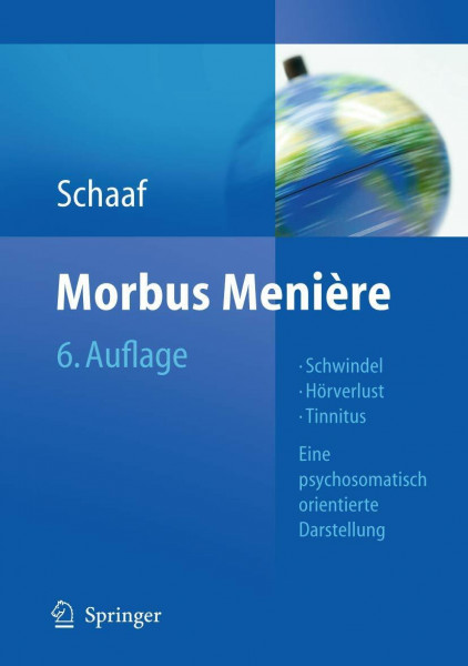 Morbus Menière: Schwindel - Hörverlust - Tinnitus Eine psychosomatisch orientierte Darstellung