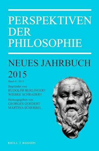 Perspektiven Der Philosophie Band 41 - 2015: Neues Jahrbuch: Neues Jahrbuch. Band 41 - 2015 (Perspektiven Der Philosophie, Neues Jahrbuch)