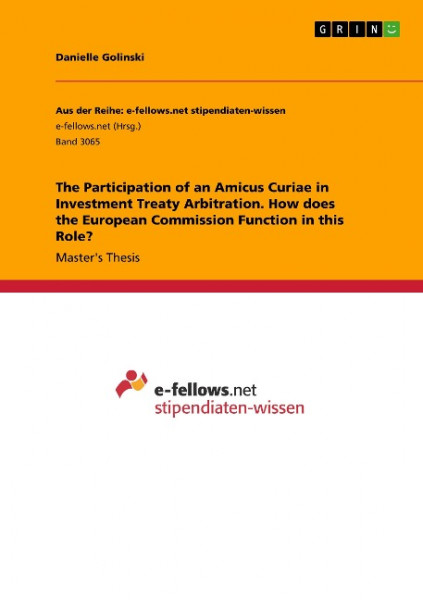 The Participation of an Amicus Curiae in Investment Treaty Arbitration. How does the European Commission Function in this Role?