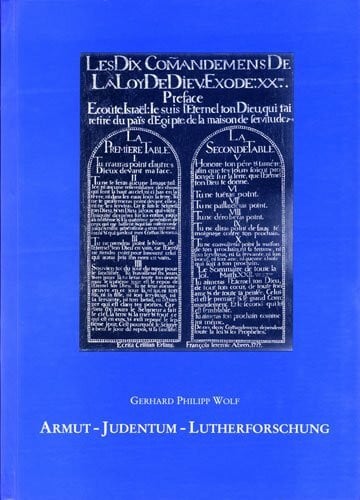 Armut - Judentum - Lutherforschung: Beiträge zur fränkischen und französischen Geschichte (Einzelarbeiten aus der Kirchengeschichte Bayerns)