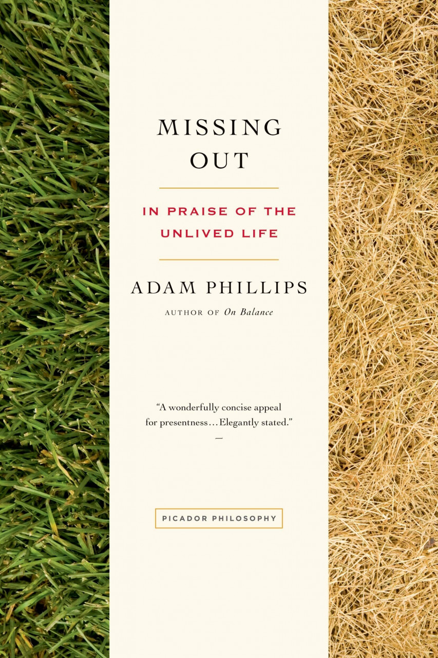 Picador Paper Missing Out, In Praise Of The Unlived Life
