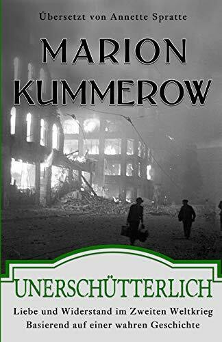 Unerschütterlich: Liebe und Widerstand im Zweiten Weltkrieg