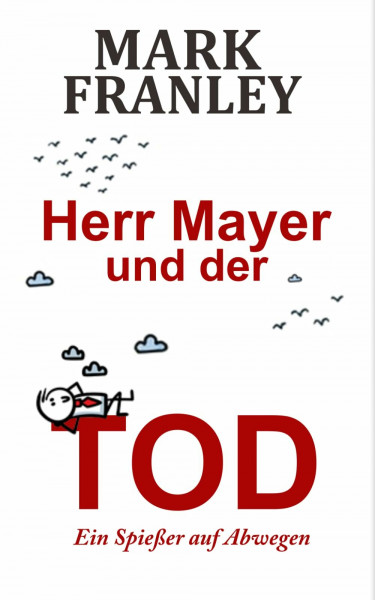 Herr Mayer und der Tod: Ein Spießer auf Abwegen
