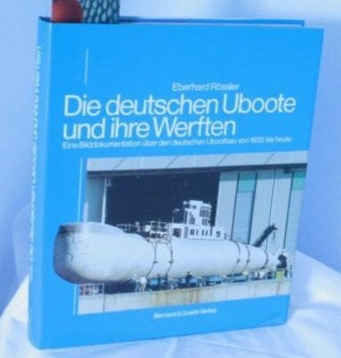 Eine Bilddokumentation über den deutschen Ubootbau von 1935 bis heute