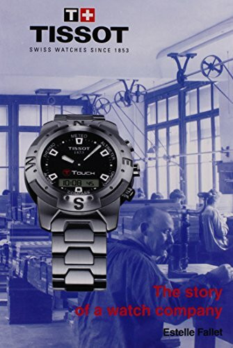 Tissot-The story Of A Watch Company