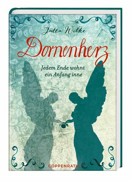 Dornenherz: Jedem Ende wohnt ein Anfang inne