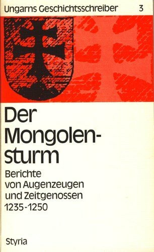 Der Mongolensturm. Berichte von Augenzeugen und Zeitgenossen. 1235-1250, Bd 3