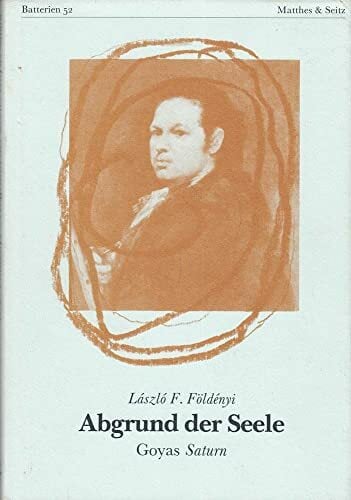 Abgrund der Seele. Goyas Saturn Abgrund der Seele. Goyas Saturn