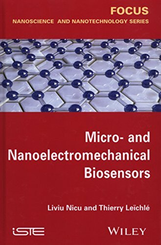 Micro-and Nanoelectromechanical Biosensors (Focus)