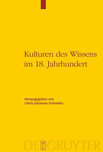 Kulturen des Wissens im 18. Jahrhundert