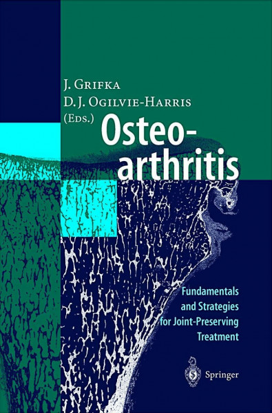 Osteoarthritis: Fundamentals and Strategies for Joint-Preserving Treatment