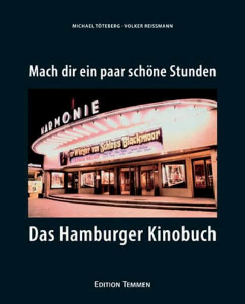 Mach' dir ein paar schöne Stunden: Das Hamburger Kinobuch: Das große Hamburger Kinobuch