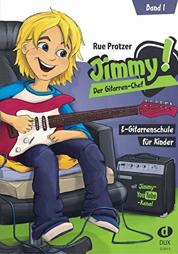 Jimmy! Der Gitarren-Chef 1: E-Gitarrenschule für Kinder