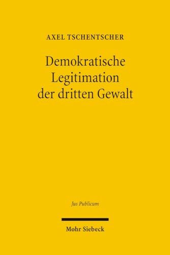 Demokratische Legitimation der dritten Gewalt (Jus Publicum, Band 147)