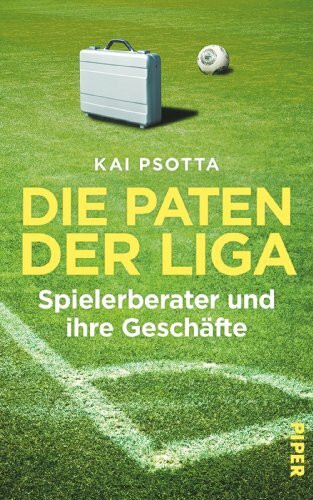 Piper Die Paten Der Liga, Spielerberater Und Ihre Geschäfte