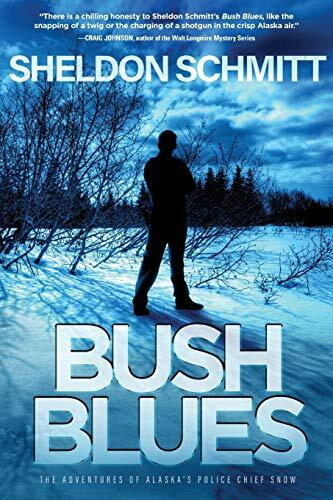 Bush Blues: The Adventures of Alaska's Police Chief Snow