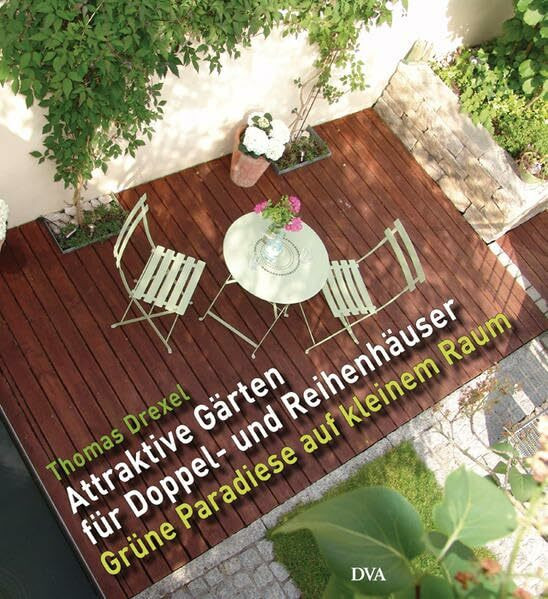 Attraktive Gärten für Doppelhäuser und Reihenhäuser: Grüne Paradiese auf kleinem Raum