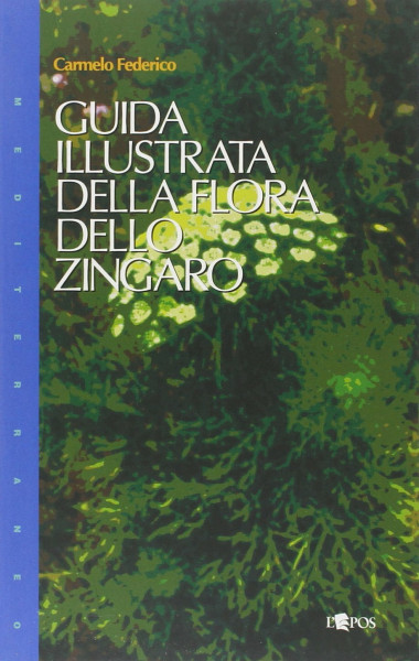 Guida illustrata della flora dello Zingaro (Mediterraneo)