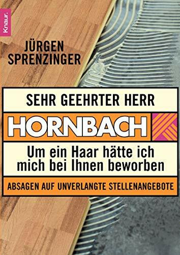 Sehr geehrter Herr Hornbach: Um ein Haar hätte ich mich bei Ihnen beworben