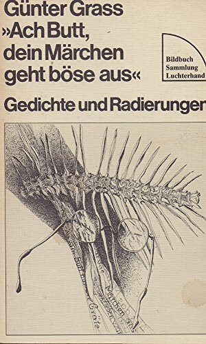 Ach Butt, dein Märchen geht böse aus: Gedichte und Radierungen