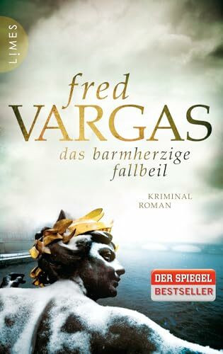 Das barmherzige Fallbeil: Kriminalroman