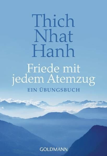 Friede mit jedem Atemzug: Ein Übungsbuch