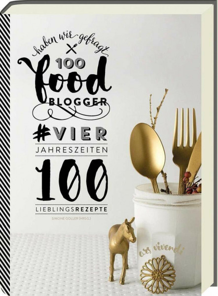 100 Foodblogger haben wir gefragt: #VierJahreszeiten - 100 Lieblingsrezepte