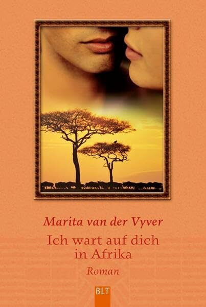 Ich wart auf dich in Afrika: Roman (BLT. Bastei Lübbe Taschenbücher)