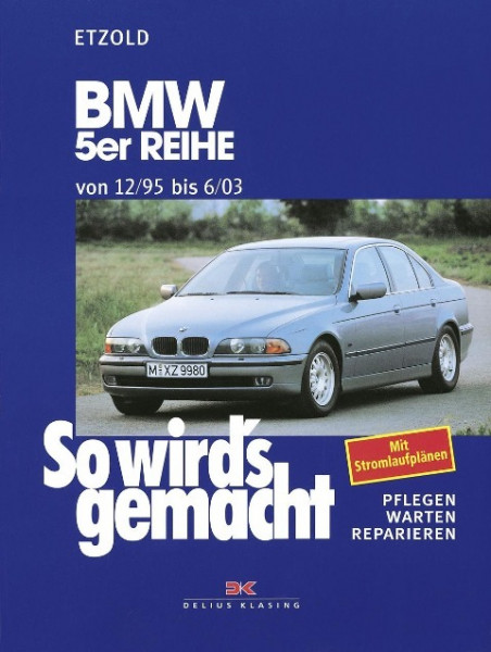 So wird's gemacht. BMW 5er Reihe von 12/95 bis 6/03