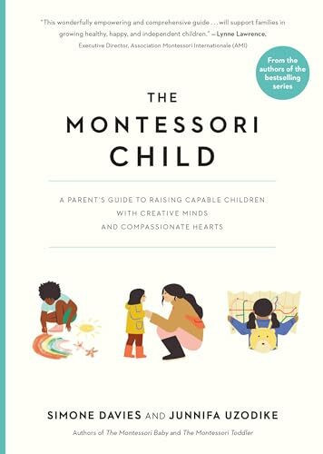 Workman Publishing Company The Montessori Child, A Parent's Guide To Raising Capable Children With Creative Minds And Com...