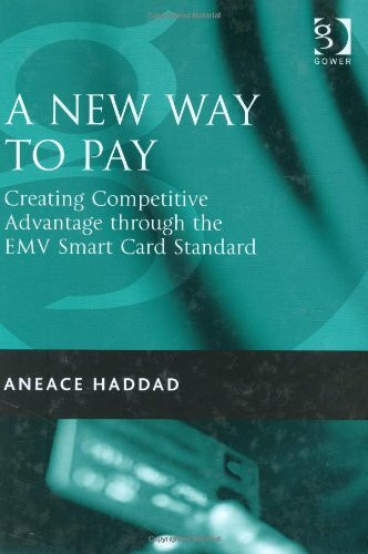 A New Way To Pay: Creating Competitive Advantage Through The Emv Smart Card Standard