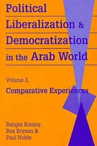 Political Liberalization and Democratization in the Arab World: Comparative Experiences