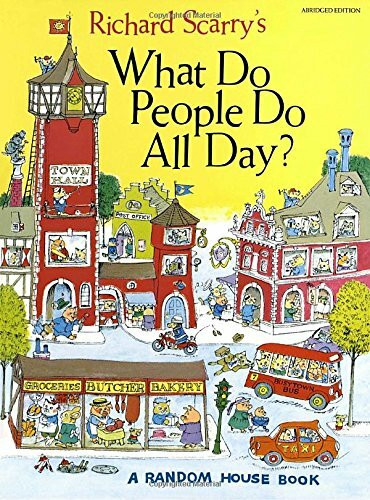 Richard Scarry's What Do People Do All Day