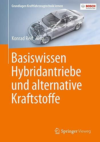 Basiswissen Hybridantriebe und alternative Kraftstoffe (Grundlagen Kraftfahrzeugtechnik lernen)