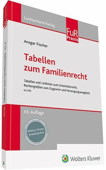 Tabellen zum Familienrecht: Tabellen und Leitlinien zum Unterhaltsrecht, Rechengrößen zum Zugewinn und Versorgungsausgleich u.v.m. Tabellen zum Familienrecht: Tabellen und Leitlinien zum Unterhaltsrecht, Rechengrößen zum Zugewinn und Versorgungsausgleich u.v.m.
