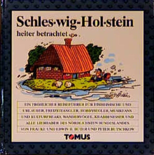 Schleswig-Holstein heiter betrachtet (Tomus - Die fröhlichen Reiseführer)