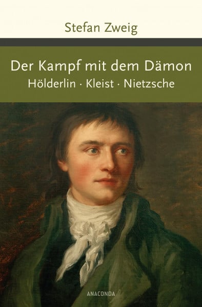 Der Kampf mit dem Dämon. Hölderlin. Kleist. Nietzsche (Große Klassiker zum kleinen Preis, Band 189)