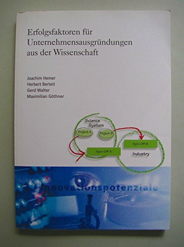 Erfolgsfaktoren für Unternehmensausgründungen aus der Wissenschaft / Success Factors for Academic Spin-Offs (ISI-Schriftenreihe Innovationspotenziale)