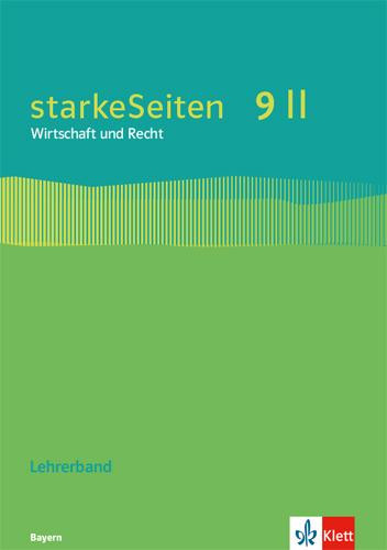 starkeSeiten Wirtschaft und Recht 9 II. Lehrerband Klasse 9. Ausgabe Bayern Realschule