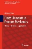 Finite Elements in Fracture Mechanics: Theory - Numerics - Applications